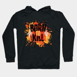 Born to kill Hoodie